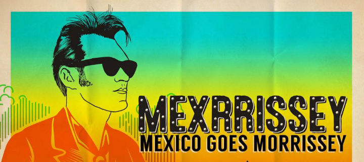 Hola Mexrrissey! Eine mexikanische Super-Group interpretiert Morrissey-Songs neu